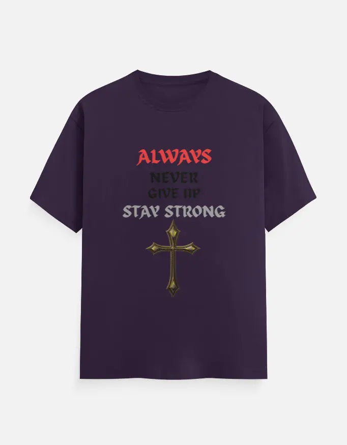 Dark purple t-shirt with inspirational text Always Never Give Up Stay Strong and gold cross graphic