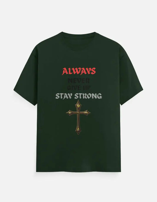 Black t-shirt with motivational text Always Never Give Up Stay Strong and decorative cross graphic